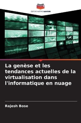 Cover of La genèse et les tendances actuelles de la virtualisation dans l'informatique en nuage