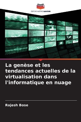 Book cover for La genèse et les tendances actuelles de la virtualisation dans l'informatique en nuage