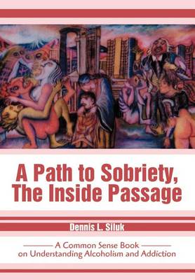 Book cover for A Path to Sobriety, the Inside Passage