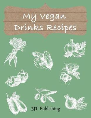 Cover of My Vegan Drinks Recipes