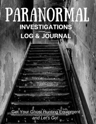 Book cover for Paranormal Investigations Log & Journal