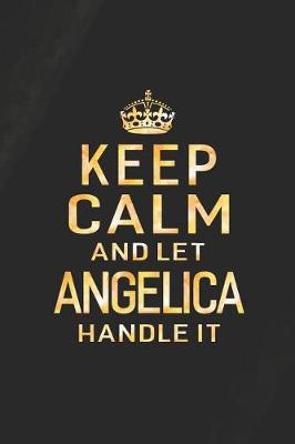 Book cover for Keep Calm and Let Angelica Handle It