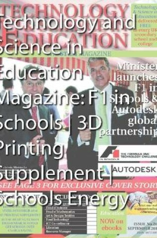 Cover of Technology and Science in Education Magazine: F1 in Schools | 3D Printing Supplement | Schools Energy Saving