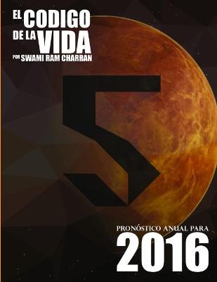 Book cover for El Codigo de la Vida #5 Pronostico Anual Para 2016