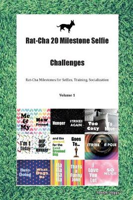 Book cover for Rat-Cha 20 Milestone Selfie Challenges Rat-Cha Milestones for Selfies, Training, Socialization Volume 1