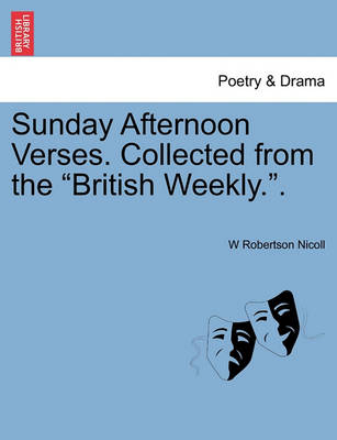 Book cover for Sunday Afternoon Verses. Collected from the "British Weekly.."