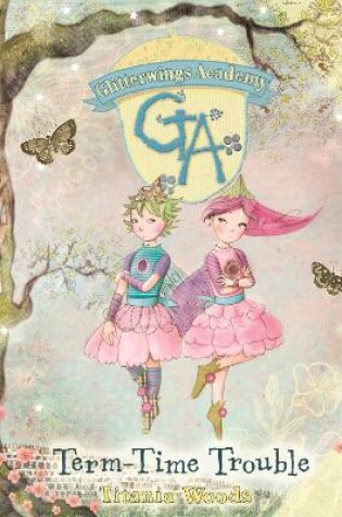 Cover of GLITTERWINGS ACADEMY 6: Term-Time Trouble