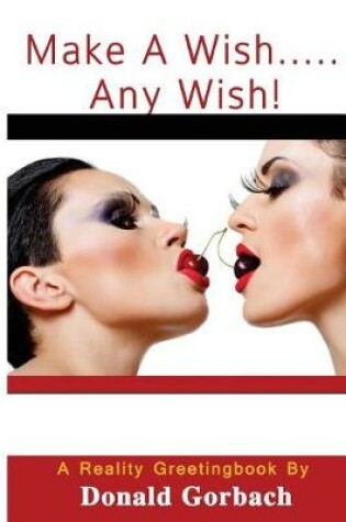 Cover of Make a Wish....Any Wish!