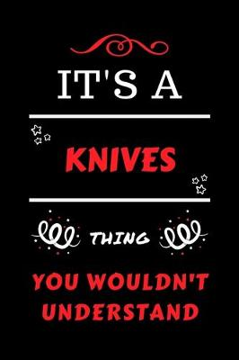 Book cover for It's A Knives Thing You Wouldn't Understand