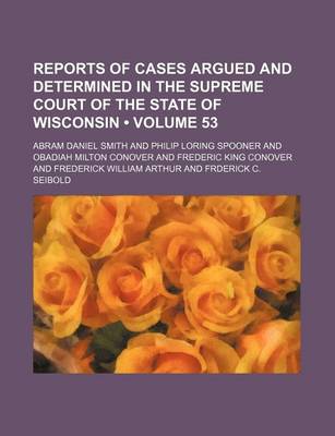 Book cover for Wisconsin Reports; Cases Determined in the Supreme Court of Wisconsin Volume 53