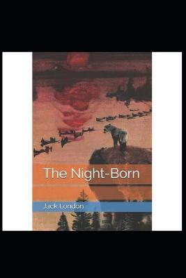 Book cover for The Night-Born by Jack London annotated
