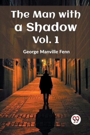 Cover of The Man with a Shadow Vol. 1