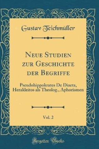 Cover of Neue Studien Zur Geschichte Der Begriffe, Vol. 2