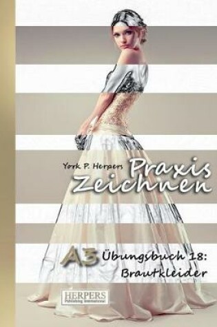 Cover of Praxis Zeichnen - A3 Übungsbuch 18