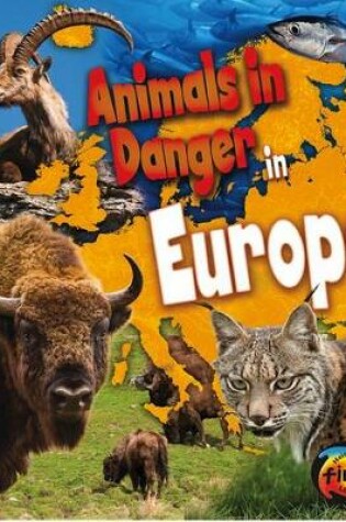 Cover of Animals in Danger in Europe