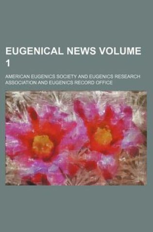 Cover of Eugenical News Volume 1