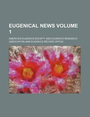 Book cover for Eugenical News Volume 1