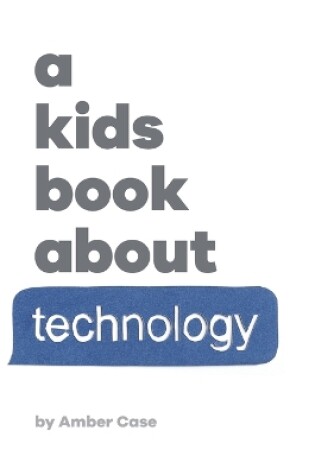 Cover of A Kids Book About Technology