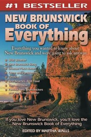 Cover of New Brunswick Book of Everything: Everything You Wanted to Know about New Brunswick and Were Going to Ask Anyway