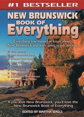 Book cover for New Brunswick Book of Everything: Everything You Wanted to Know about New Brunswick and Were Going to Ask Anyway