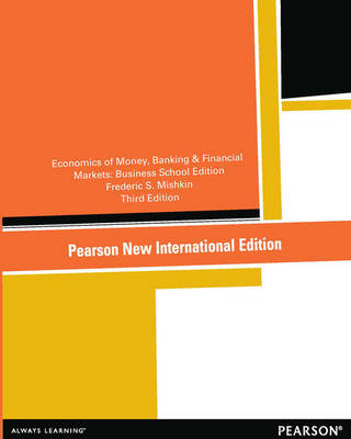 Book cover for The Economics of Money, Banking and Financial Markets: Pearson New International Edition