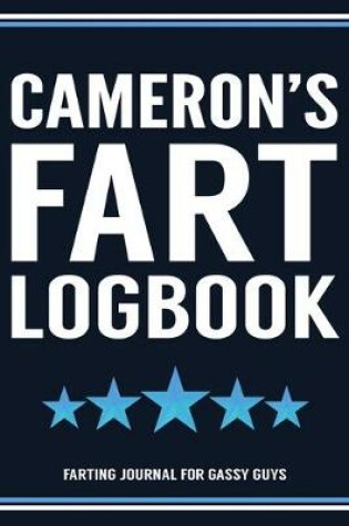 Cover of Cameron's Fart Logbook Farting Journal For Gassy Guys