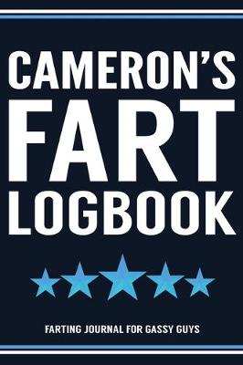 Book cover for Cameron's Fart Logbook Farting Journal For Gassy Guys