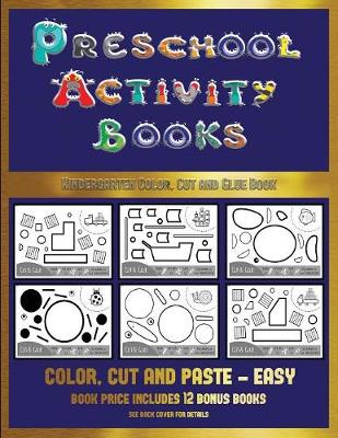 Book cover for Kindergarten Color, Cut and Glue Book (Preschool Activity Books - Easy)