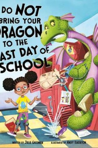 Cover of Do Not Bring Your Dragon to the Last Day of School
