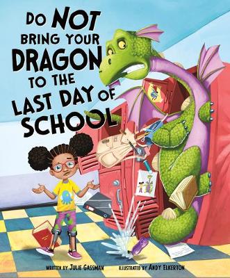 Book cover for Do Not Bring Your Dragon to the Last Day of School