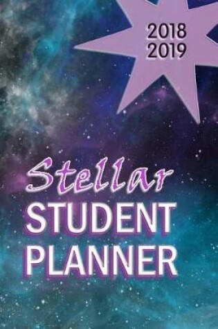 Cover of Stellar Student Planner 2018-2019