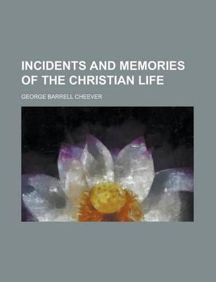 Book cover for Incidents and Memories of the Christian Life