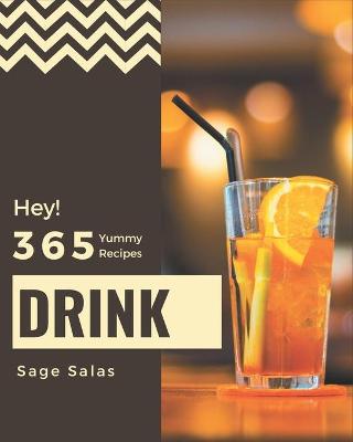 Book cover for Hey! 365 Yummy Drink Recipes