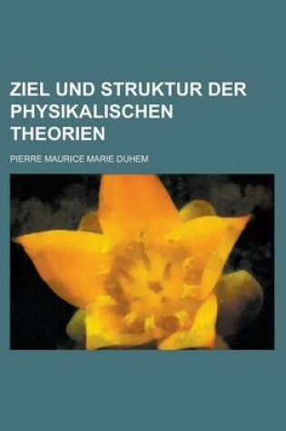 Cover of Ziel Und Struktur Der Physikalischen Theorien