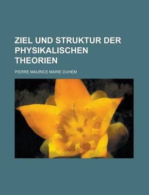 Book cover for Ziel Und Struktur Der Physikalischen Theorien