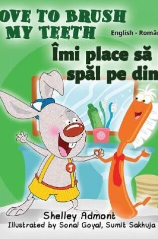 Cover of I Love to Brush My Teeth (English Romanian Bilingual Book)