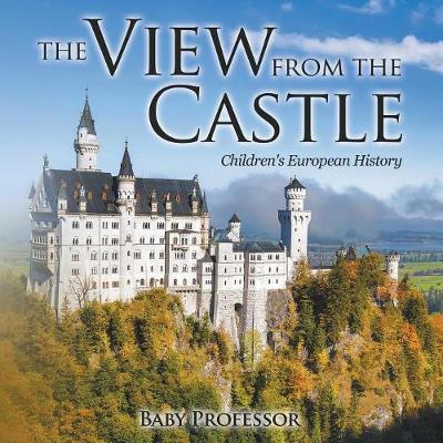 Book cover for The View from the Castle Children's European History