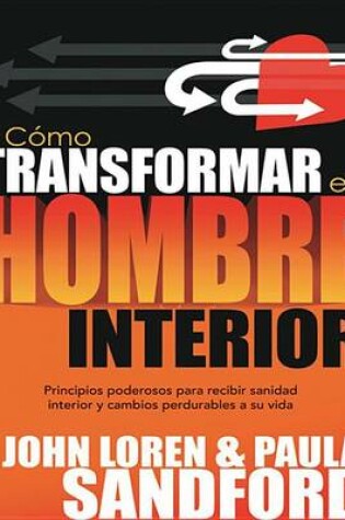 Cover of Como Transformar El Hombre Interior