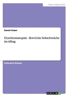 Book cover for Dyschromatopsie - Rot-Grün Sehschwäche im Alltag