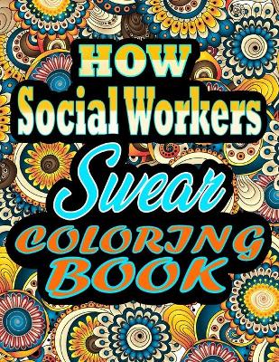 Book cover for How Social Workers Swear Coloring Book