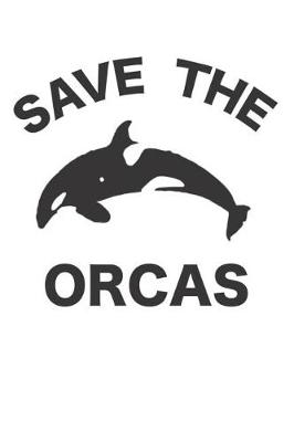 Book cover for Save The Orcas