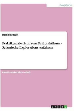 Cover of Praktikumsbericht zum Feldpraktikum - Seismische Explorationsverfahren