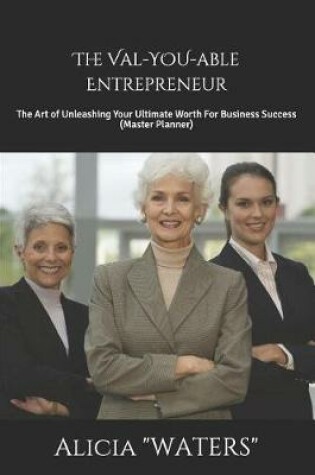 Cover of The Val-You-Able Entrepreneur