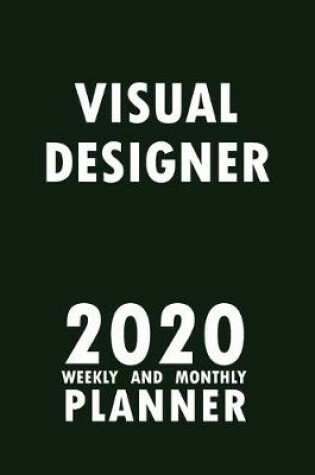 Cover of Visual Designer 2020 Weekly and Monthly Planner