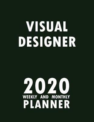 Book cover for Visual Designer 2020 Weekly and Monthly Planner