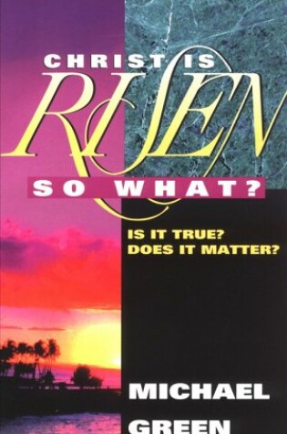 Cover of Christ is Risen, So What?
