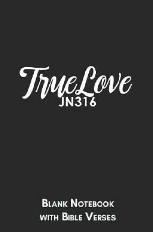 Cover of True Love JN316 Blank Notebook with Bible Verses
