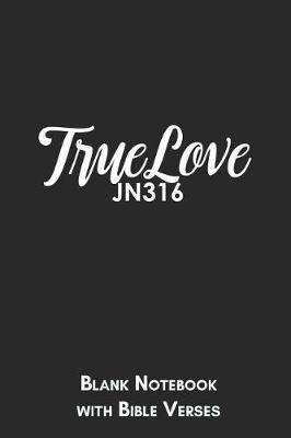 Book cover for True Love JN316 Blank Notebook with Bible Verses