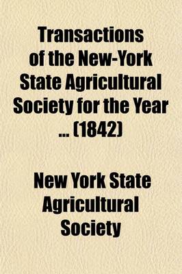 Book cover for Transactions of the New-York State Agricultural Society for the Year (Volume 1)