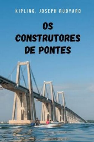 Cover of Os construtores de pontes